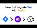 How to Integrate Jira with Tuskr