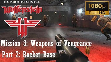 Return to Castle Wolfenstein - Mission 3: Weapons of Vengeance - Part 2: Rocket Base