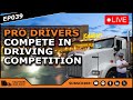 Ep039 | PRO Drivers Compete at Driving Competition | LIVE PODCAST
