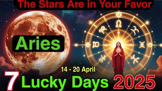 ♈Aries: The Stars Are in Your Favor! 7 Lucky Days for Aries to Manifest Wealth & Success April 14-20
