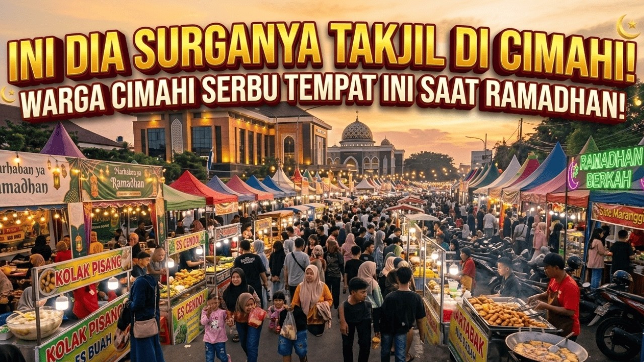 GAK NYANGKA… PEMKOT CIMAHI JADI LAUTAN TAKJIL!  SURGANYA TAKJIL DI CIMAHI!