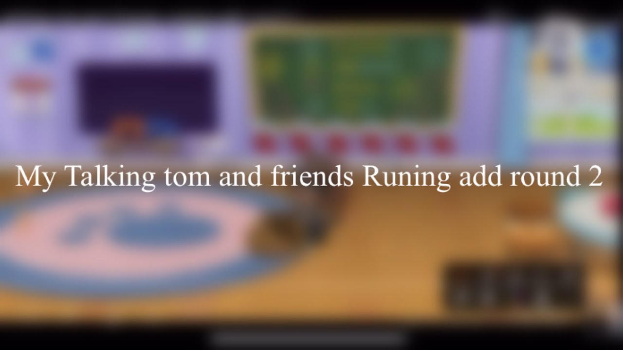Run Add Round My Talking tom and friends running add round 2 - YouTube