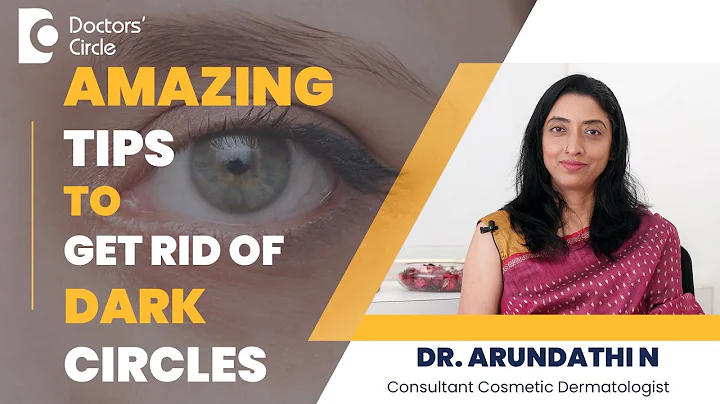 Most Effective Ways To Remove Dark Circles Under Eyes #darkcircles -Dr. Arundathi N |Doctors' Circle