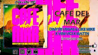 Dimitri Vegas & Like Mike x Vini Vici x MATTN - Cafe Del Mar (Extended Mix)