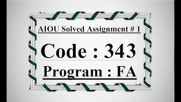 AIOU Code 343 Solved Assignment No 1 Spring 2023 | Baloch Academy