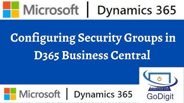 Configuring Security Groups in D365 Business Central