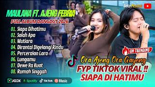 Download lagu Ajeng Febria Ft Maulana Ardiansyah - SIAPA DIHATIMU - SALAH APA - MUTIARA || FULL DANGDUT TRENDING