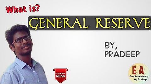 General Reserve l Explanation l Accountancy l By Pradeep Rishikesavan