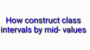 Class intervals with mid values