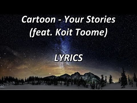 Cartoon   Your Stories feat Koit Toome   LYRICS