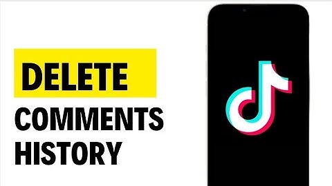 How to Delete All Your Tiktok Comments History