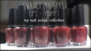 Swatch My Stash - OPI Part 7 | My Nail Polish Collection