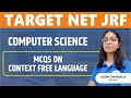 Computer Science || MCQs On Context Free Language || TARGET NET JRF 2023 II PAPER 2 || BY LAXMI MAM