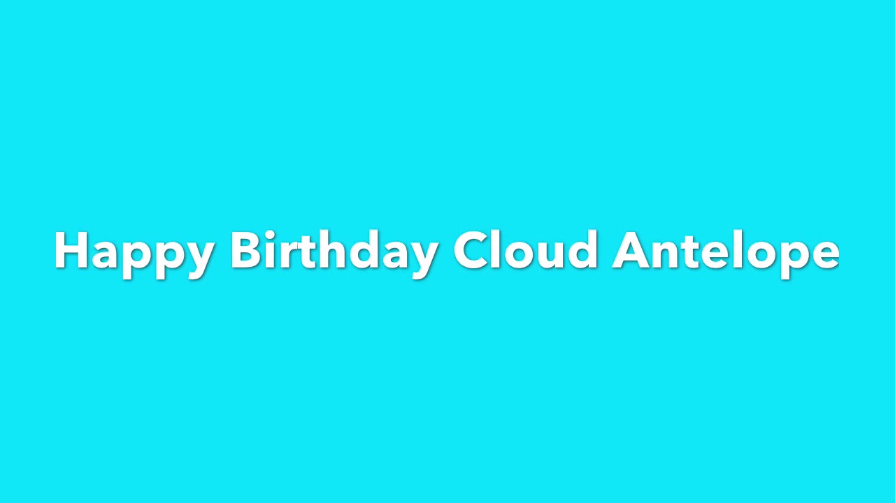 Happy Birthday Cloud Antelope