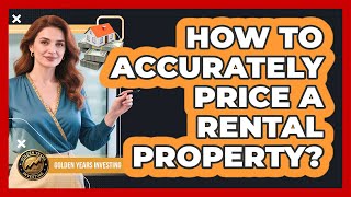 How To Accurately Price A Rental Property?