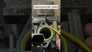 cómo improvisar un retén si no cuento con el original #automóvil #mecanica