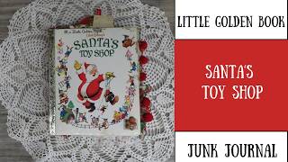 Flip Through of Santas Toy Shop | Junk Journal Little Golden Book |Christmas in July