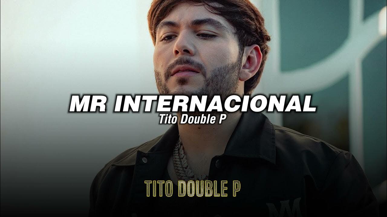 Tito Double P, Los Dareyes de la Sierra - MR. INTERNACIONAL (LETRA/LYRICS) Tito Double P, Los Dareyes de la Sierra - MR. INTERNACIONAL (LETRA/LYRICS)