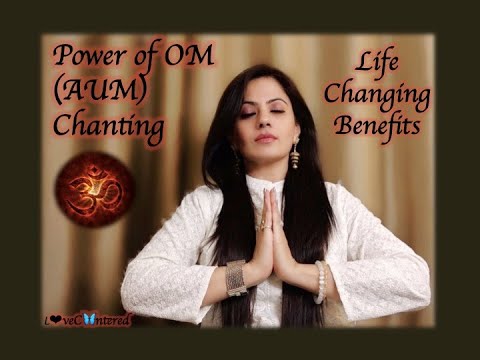 Power of OM (AUM) Chanting- Life Changing Benefits| LoveCentered