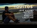 Iquitos ¿Dónde quedarse? ¿Qué hacer? Noches , precios.