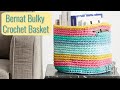 How to Crochet Basket with Bulky Yarn || Bernat POP Bulky Crochet Basket for Beginners