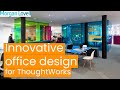 Innovative Office Design for ThoughtWorks