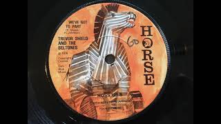 Trevor Shield And The Beltones  Weve Got To Part