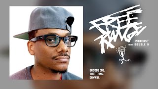 Free Range With Double 0 | EP 002: DONWILL - "THAT THING"