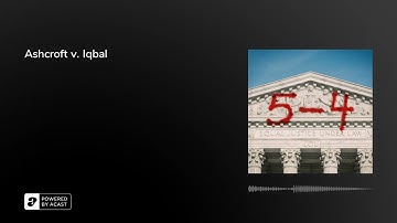 Ashcroft v. Iqbal | 5-4