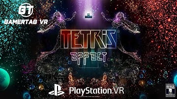 TETRIS EFFECT LIVE PSVR Demo Gameplay | NOW AVAILABLE ON PSN