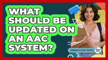 What Should Be Updated On An AAC System?