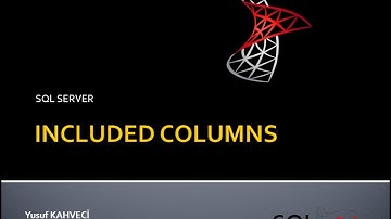 Included Columns ındex SQL TURKIYE