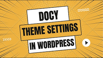 Docy Theme Settings in WordPress | Make Your Website Look Professional with Docy Theme