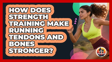 How Does Strength Training Make Running Tendons And Bones Stronger? - All Sorts Of Running