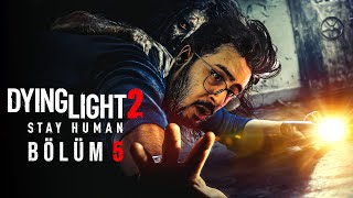 Karanlikta Tek Başina.. Dying Light 2 Türkçe Bölüm 5 4K