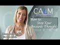 Stop Anxiety by Changing Negative Thoughts | CALM-Logic #PaigePradko, #CalmSeriesforAnxiety, #CBT