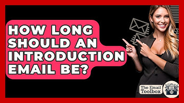 How Long Should An Introduction Email Be? - TheEmailToolbox.com