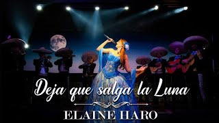 Elaine Haro - Deja que salga la luna