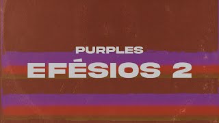 Purples - Efésios 2