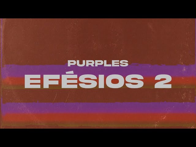 PURPLES - EFESIOS 2