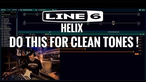 Line 6 Helix. Tips for an awesome Clean tone