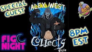 SPECIAL GUEST: ALEX WEST COLLECTS - FigNight #97