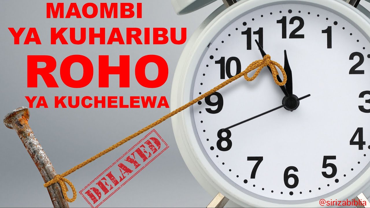 AINA YA MAPEPO YANAYOKWAMISHA MAMBO YAKO/SPIRIT OF DELAY