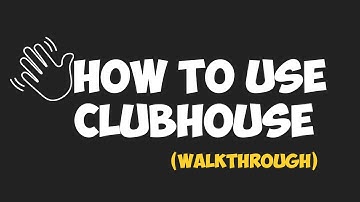 How to Use Clubhouse : A Beginners Guide 👋