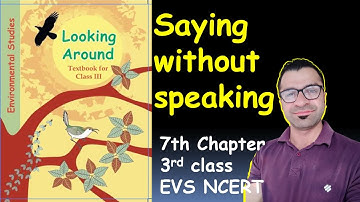 Learn complete chapter "Saying Without Speaking" EVS 3rd class NCERT /Bharat-Vikas Classes