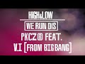 「 WE RUN DIS 」PKCZ Feat. V.I (SeungRi from BIGBANG) | ROMAJI | English Sub. | Sub. Español