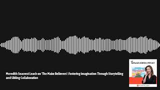 Famous The Children's Book Review: Growing Readers Podcast - Meredith Seacrest Leach on 'The Make... Profile