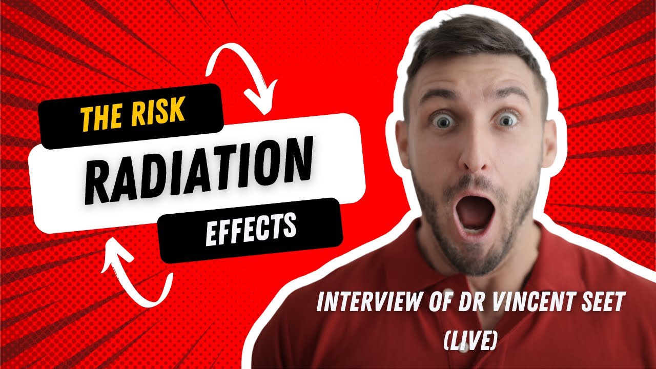 THE RISK OF RADIATION - INTERVIEW OF DR VINCENT SEET - YouTube