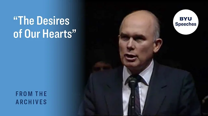 “The Desires of Our Hearts” | Dallin H. Oaks | 1985