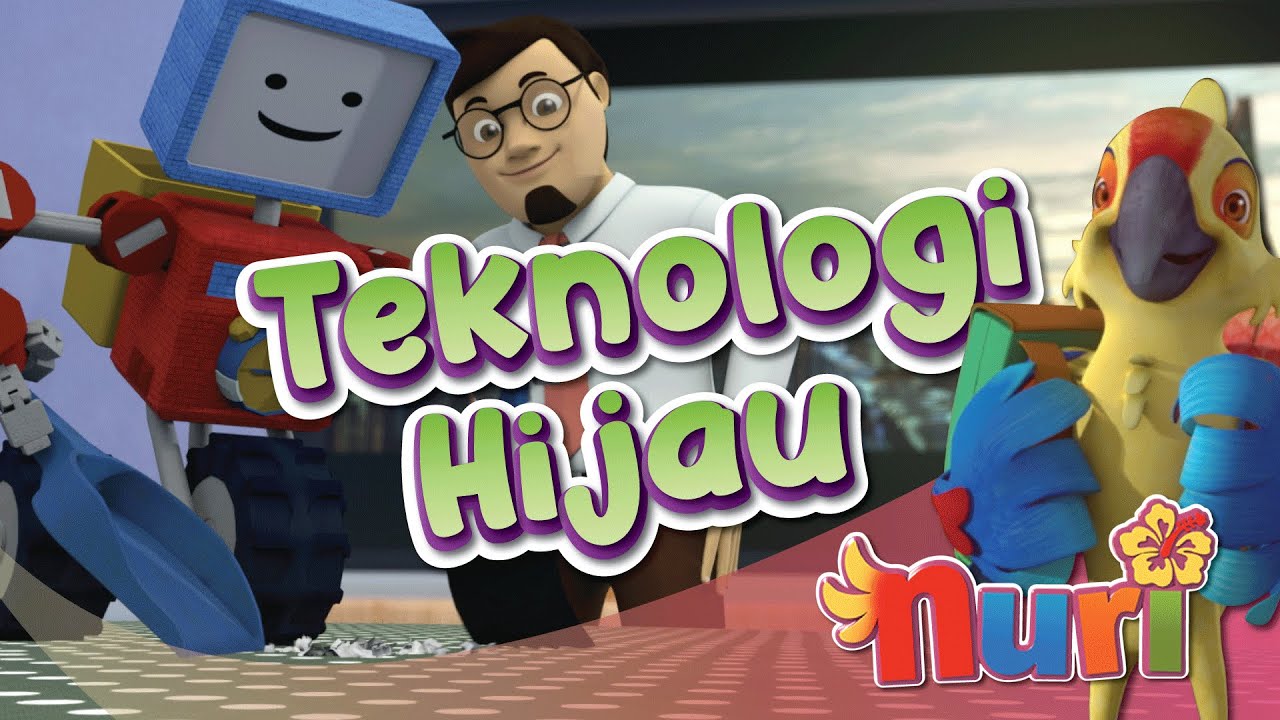 Nuri : Teknologi Hijau